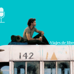 Soy Viajero Podcast: Viajes de libro